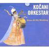 Kocani Orkestar - Alone At My Wedding