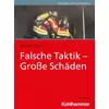 Falsche Taktik - Große Schäden