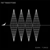 The Transitions - Dark Times (Limited Edition) (LP)