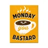 NOSTALGIC ART Magnet Monday you Bastard