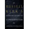Russell Kirks Concise Guide to Conservatism