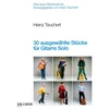 TEUCHERT:30 AUSGEWAHLTE STUCKE GUITARRE SOLO