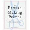 The Pattern Making Primer