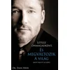 Létezz önmagadként, és megváltozik a világ