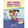BEST FRIEND WORST BULLY