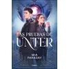 Las pruebas de Unter (Trilogía de Unter 1)