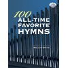 100 ALL-TIME FAVORITE HYMNS ORGAN