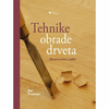 Tehnike obrade drveta: Ilustrovani vodič