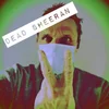 Dead Sheeran - Dead Sheeran (LP)