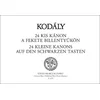 KODALY:24 KLEINE KANONS AUF DEN , ČrnaEN TASTEN