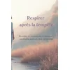 Respirer apres la tempete