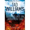 Sleeping Late on Judgement Day