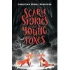 Scary Stories for Young Foxes