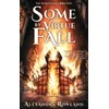 Some by Virtue Fall