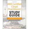 AWS Certified Cloud Practitioner Study Guide: Foun dational (CLF–C02) Exam 2e