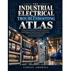 THE INDUSTRIAL ELECTRICAL TROUBLESHOOTING ATLAS