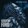 Robben Ford - Two Shades Of Blue (Digipak) (CD)