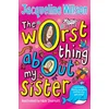 Worst Thing About My Sister