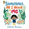 SOMETIMES ALL I NEED IS ME
