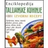 Enciklopedija talijanske kuhinje: 1001 izvorni recept