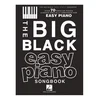 THE BIG BLACK EASY PIANO SONGBOOK OVER 70 POPULAR PIECES