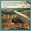 ICH RUHM DICH HEIDELBERG/MUSIC AT THE COURT IN HEIDELBERG