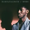 Rarelyalways - Work (LP)