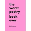 The Worst Poetry Book Ever