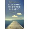Ci vediamo un giorno di questi