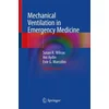 Mechanical Ventilation in Emergency Medicine
