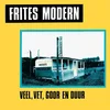 Frites Modern - Veel, Vet, Goor En Duur (Reissue) (Yellow Coloured) (LP)