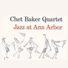Chet Baker - Jazz at Ann Arbor (180 g) (LP)