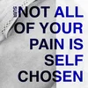 Suir - Not All Of Your Pain Is Self Chosen (Limited Edition) (LP)
