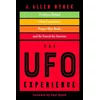 The UFO Experience: Evidence Behind Close Encounters, Project Blue Book, and the Search for Answers
