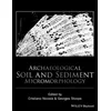 Archaeological Soil and Sediment Micromorphology