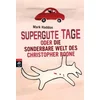 Supergute Tage oder Die sonderbare Welt des Christopher Boone