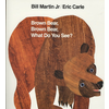 Brown Bear, Brown Bear, What Do You See?