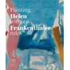 Helen Frankenthaler: Painting Without Rules