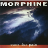Morphine - Cure For Pain