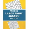 Amazing Large Print Sodoku Puzzles: Have Fun and Sharpen Your Brain (with Solutions)