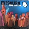 Eyesburn - Fool Control