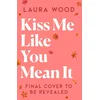 Kiss Me Like You Mean It
