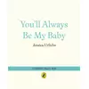 Youll Always Be My Baby