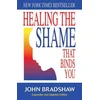 Healing the Shame That Binds You