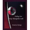 Finding Our Way Through the Dark