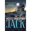 Mostly True Story of Jack
