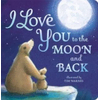 I Love You to the Moon And Back