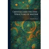 Crystals and the Fine-Structure of Matter