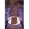 This Book Is Not Good For You