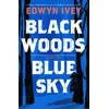 Black Woods, Blue Sky